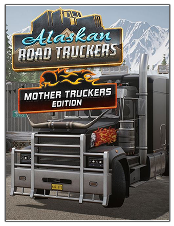 Alaskan Road Truckers: Mother Truckers Edition | RePack