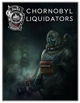 Chornobyl Liquidators | RePack | v0.9.1